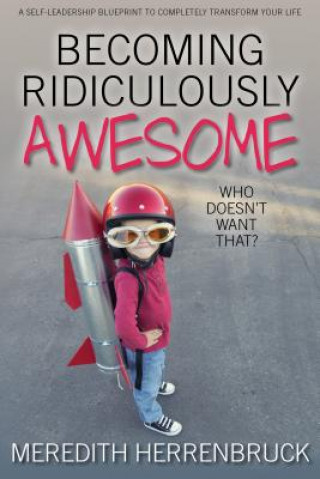 Книга BECOMING RIDICULOUSLY AWESOME Meredith Herrenbruck