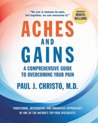 Книга Aches and Gains: A Comprehensive Guide to Overcoming Your Pain Paul Christo