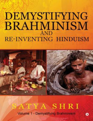 Kniha DEMYSTIFYING BRAHMINISM & RE-I Satya Shri