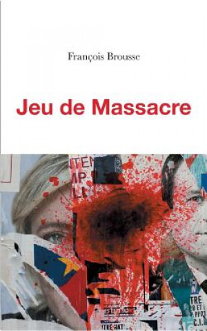 Buch Jeu de Massacre François Brousse