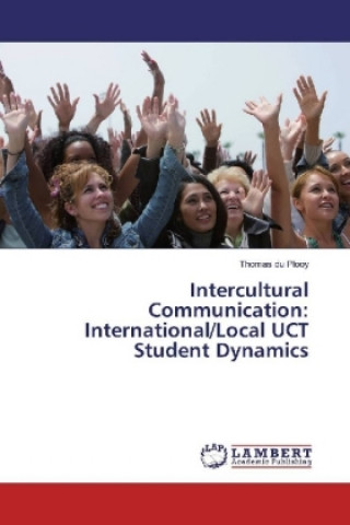 Könyv Intercultural Communication: International/Local UCT Student Dynamics Thomas du Plooy