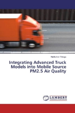 Carte Integrating Advanced Truck Models into Mobile Source PM2.5 Air Quality Harikishan Perugu