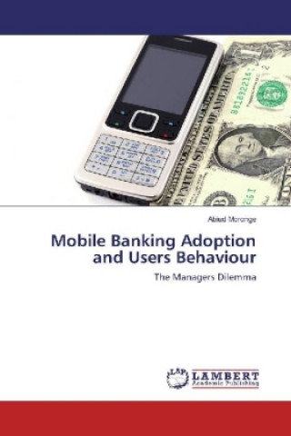 Książka Mobile Banking Adoption and Users Behaviour Abiud Moronge