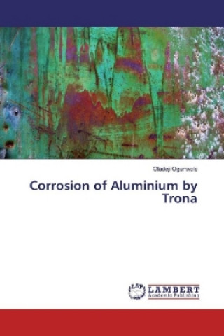 Książka Corrosion of Aluminium by Trona Oladeji Ogunwole