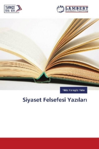 Livre Siyaset Felsefesi Yaz lar Yildiz Karagöz Yeke