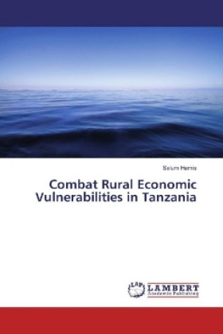 Könyv Combat Rural Economic Vulnerabilities in Tanzania Salum Hamis