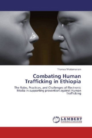 Knjiga Combating Human Trafficking in Ethiopia Thomas Woldemariam