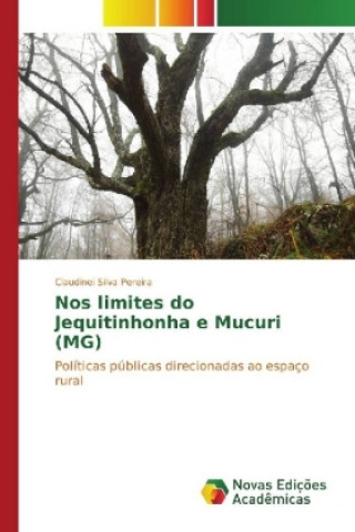 Boek Nos limites do Jequitinhonha e Mucuri (MG) Claudinei Silva Pereira