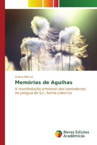 Buch Memórias de Agulhas Daiana Riechel