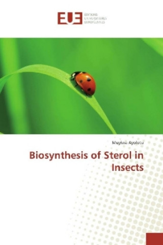 Kniha Biosynthesis of Sterol in Insects Muyiwa Ayolotu