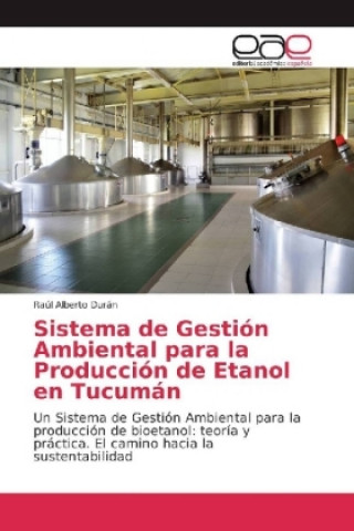 Kniha Sistema de Gestión Ambiental para la Producción de Etanol en Tucumán Raúl Alberto Durán