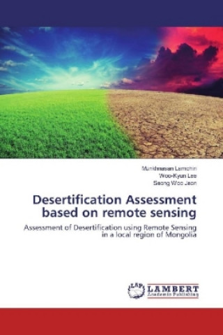 Kniha Desertification Assessment based on remote sensing Munkhnasan Lamchin