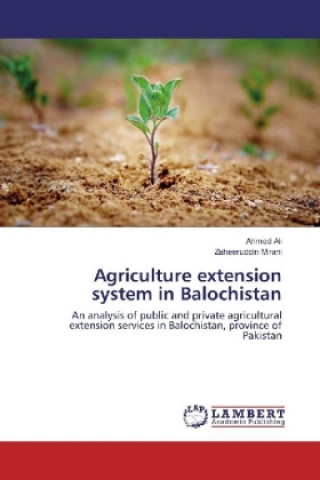 Buch Agriculture extension system in Balochistan Ahmed Ali