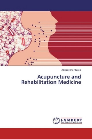 Könyv Acupuncture and Rehabilitation Medicine Aleksandra Plavsic