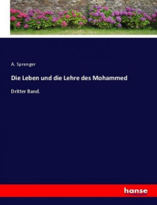 Kniha Die Leben und die Lehre des Mohammed A. Sprenger