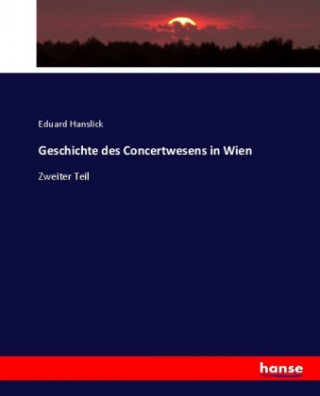 Carte Geschichte des Concertwesens in Wien Eduard Hanslick