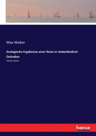 Könyv Zoologische Ergebnisse einer Reise in niederlandisch Ostindien Max Weber