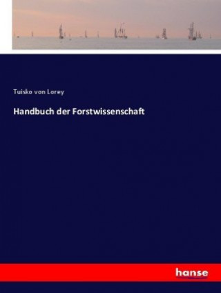 Knjiga Handbuch der Forstwissenschaft Tuisko von Lorey