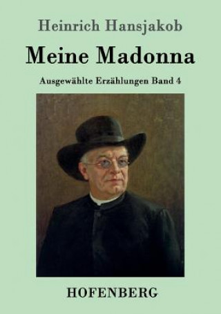 Könyv Meine Madonna Heinrich Hansjakob