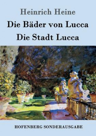 Knjiga Bader von Lucca / Die Stadt Lucca Heinrich Heine