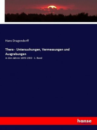 Kniha Thera - Untersuchungen, Vermessungen und Ausgrabungen Hans Dragendorff