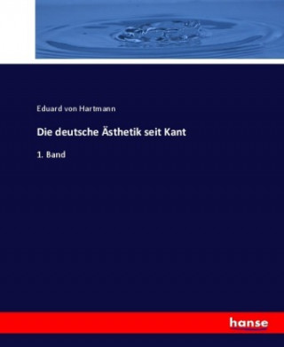 Kniha deutsche AEsthetik seit Kant Eduard von Hartmann