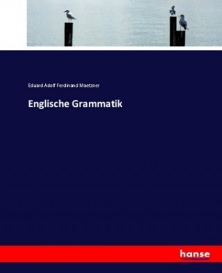 Książka Englische Grammatik Eduard Adolf Ferdinand Maetzner