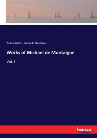 Libro Works of Michael de Montaigne William Hazlitt