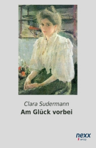 Książka Am Glück vorbei Clara Sudermann