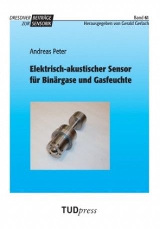Carte Elektrisch-akustischer Sensor für Binärgase und Gasfeuchte Andreas Peter