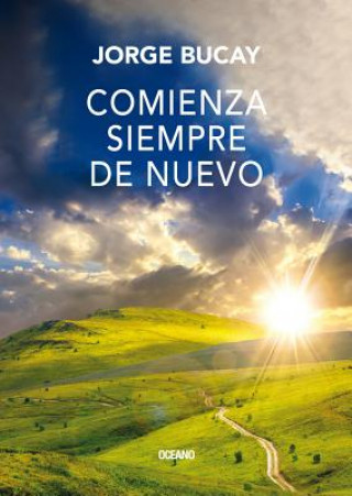 Kniha Comienza Siempre de Nuevo Jorge Bucay