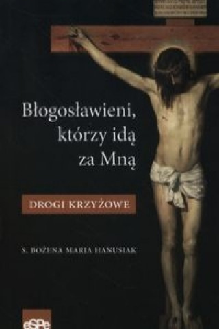 Könyv Blogoslawieni ktorzy ida za mna Bozena Hanusiak
