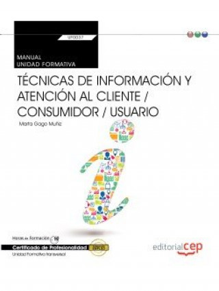 Kniha Manual Técnicas de información y atención al cliente / consumidor / usuario. Certfificados de profesionalidad. Comercio y Marketing 