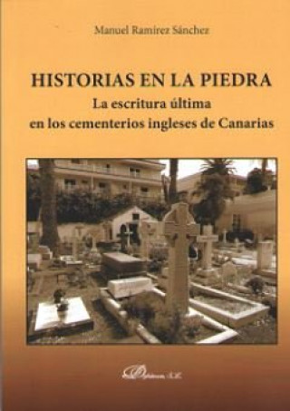 Book Historias en la piedra. La escritura última en los cementerios ingleses de Canarias 