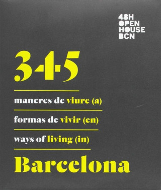 Carte 345 maneres de viure (a) Barcelona / 345 formas de vivir (en) Barcelona / 345 Ways Of Líving (in) Barcelona 