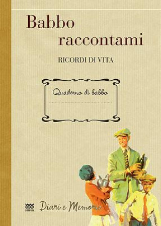 Livre Babbo raccontami. Ricordi di vita A. Gamannossi