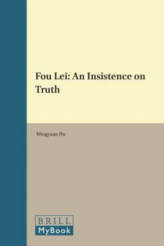 Kniha Fou Lei: An Insistence on Truth Mingyuan Hu