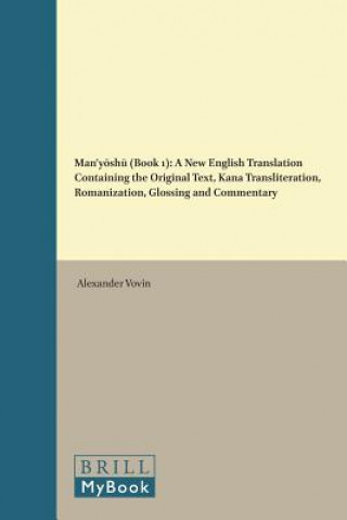 Könyv Man'y&#333;sh&#363; (Book 1): A New English Translation Containing the Original Text, Kana Transliteration, Romanization, Glossing and Commentary Alexander Vovin