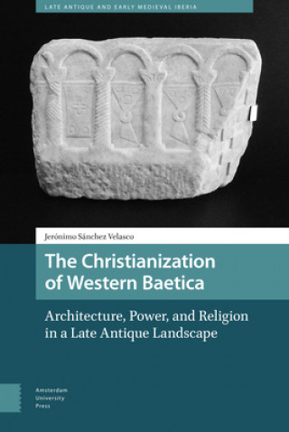 Kniha Christianization of Western Baetica Jeronimo Sanchez Velasco