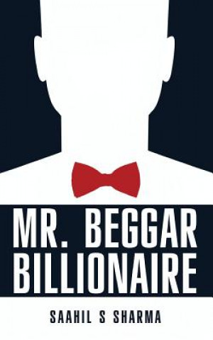 Buch MRBEGGAR BILLIONAIRE Saahil S. Sharma