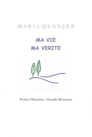 Kniha FRE-MA VIE MA VERITE Maria Quanjer