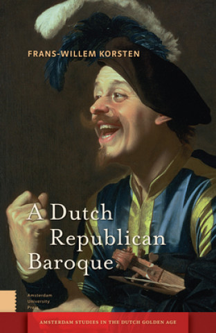 Książka Dutch Republican Baroque Frans-Willem Korsten