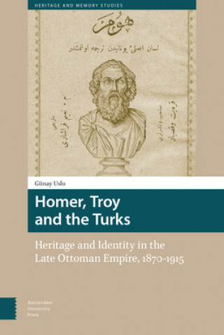 Książka Homer, Troy and the Turks Gunay Uslu