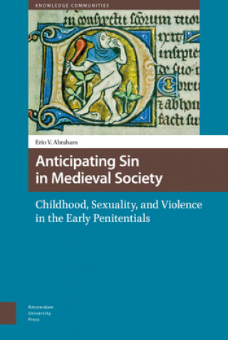 Книга Anticipating Sin in Medieval Society Erin Vanessia Abraham