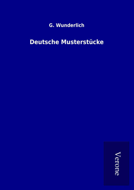 Kniha Deutsche Musterstücke G. Wunderlich
