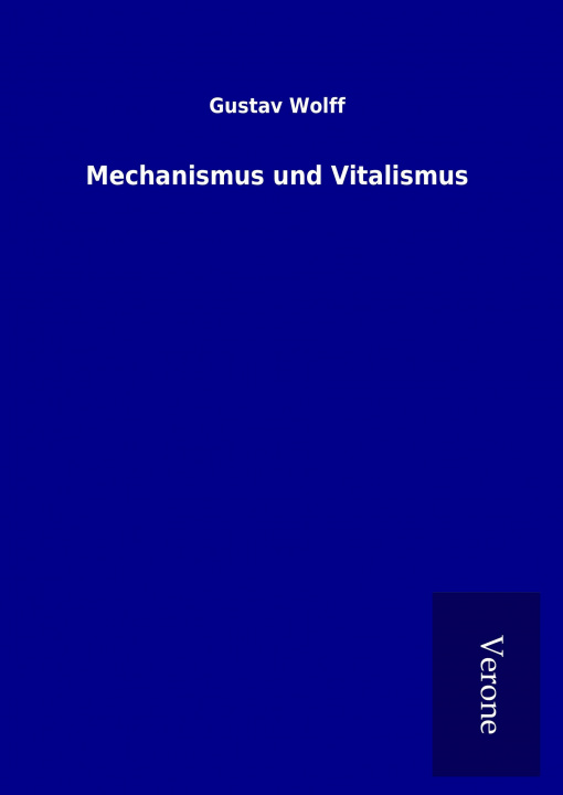 Knjiga Mechanismus und Vitalismus Gustav Wolff