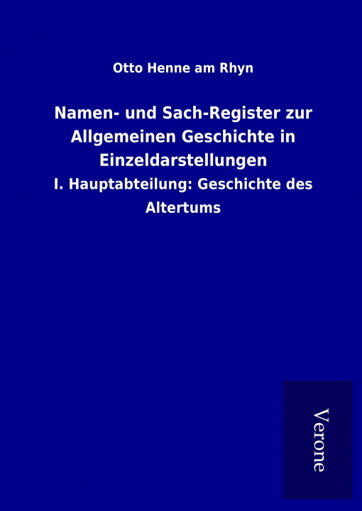 Knjiga Namen- und Sach-Register zur Allgemeinen Geschichte in Einzeldarstellungen Otto Henne am Rhyn