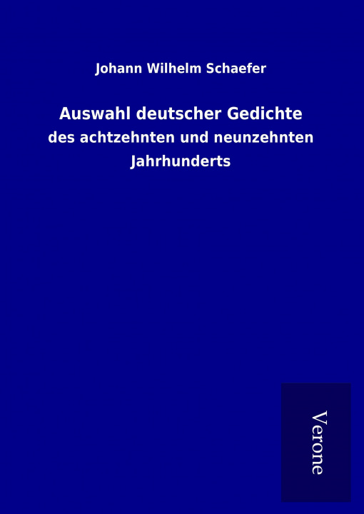 Kniha Auswahl deutscher Gedichte Johann Wilhelm Schaefer