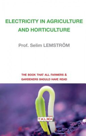 Książka Electricity in Agriculture and Horticulture Prof Selim Lemstrom