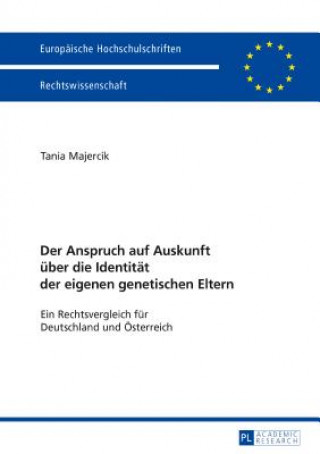 Книга Anspruch Auf Auskunft Ueber Die Identitaet Der Eigenen Genetischen Eltern Tania Majercik